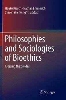 Paperback Philosophies and Sociologies of Bioethics: Crossing the Divides Book