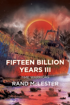 Paperback Fifteen Billion Years III: Time Warriors [Large Print] Book