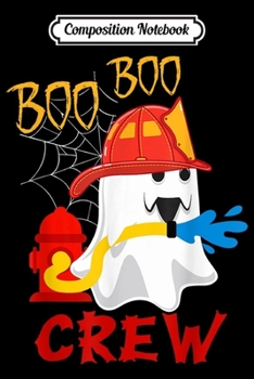 Paperback Composition Notebook: Mens Halloween Ghost Boo Firefighter Costume Gifts Journal/Notebook Blank Lined Ruled 6x9 100 Pages Book