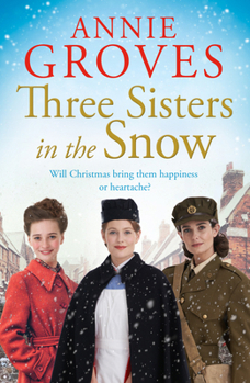 Paperback Three Sisters in the Snow: the brand-new uplifting and heart-warming WW2 historical fiction novel, perfect for Christmas 2025 (Book 3) Book