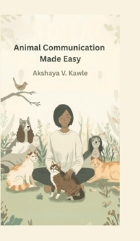 Hardcover Animal Communication Made Easy: A Practical Guide to Conversations with Animals Book