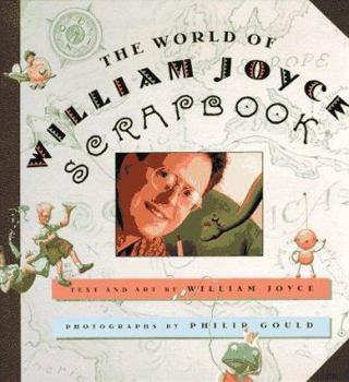 Hardcover The World of William Joyce Scrapbook Book