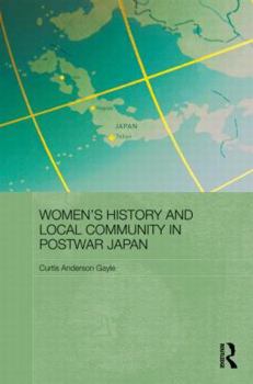 Paperback Women's History and Local Community in Postwar Japan Book