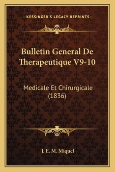 Paperback Bulletin General De Therapeutique V9-10: Medicale Et Chirurgicale (1836) [French] Book