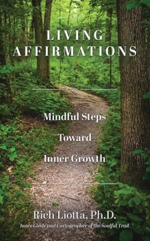 Paperback Living Affirmations: Mindful Steps Toward Inner Growth Book