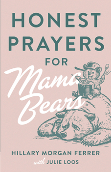 Paperback Honest Prayers for Mama Bears Book