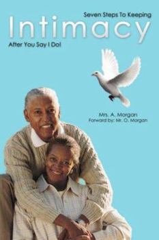 Paperback Seven Steps to Keeping Intimacy After You Say I Do! Book