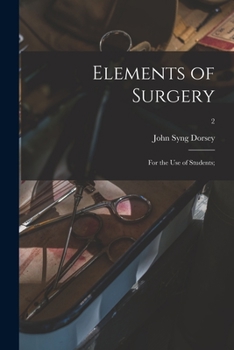 Paperback Elements of Surgery; for the Use of Students;; 2 Book