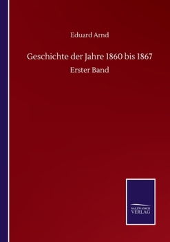 Paperback Geschichte der Jahre 1860 bis 1867: Erster Band [German] Book