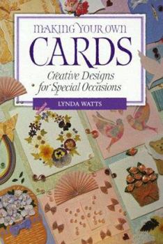 Paperback Making Your Own Cards: Creative Designs for Special Occasions Book