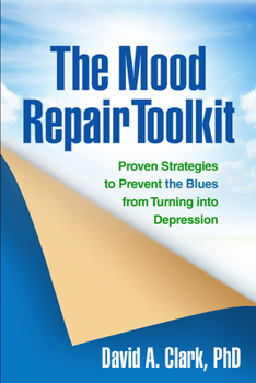 Paperback The Mood Repair Toolkit: Proven Strategies to Prevent the Blues from Turning Into Depression Book