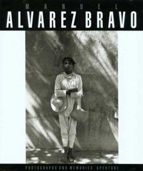 Manuel Alvarez Bravo: Photographs and Memories (Aperture)