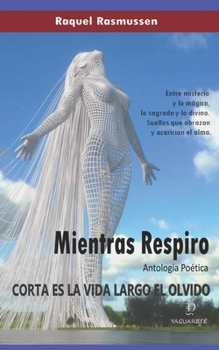 Paperback Mientras Respiro: Corta es la vida largo el olvido [Spanish] Book