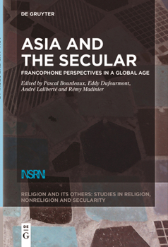 Paperback Asia and the Secular: Francophone Perspectives in a Global Age Book