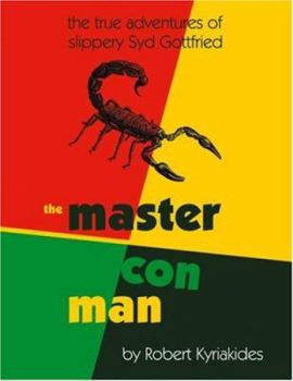 Paperback The Master Con Man: The True Adventures of Slippery Syd Gottfried Book