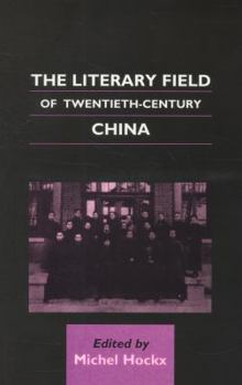 Paperback The Literary Field of Twentieth-Century China Book