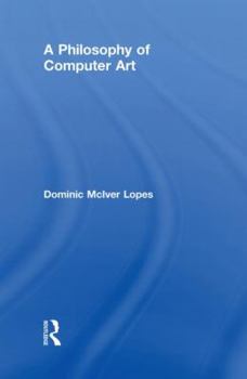 Hardcover A Philosophy of Computer Art Book