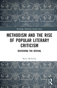 Hardcover Methodism and the Rise of Popular Literary Criticism: Reviewing the Revival Book