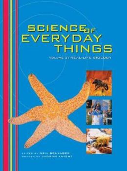 Science of Everyday Things, Volume 3: Real Life Biology - Book #3 of the Science of Everyday Things
