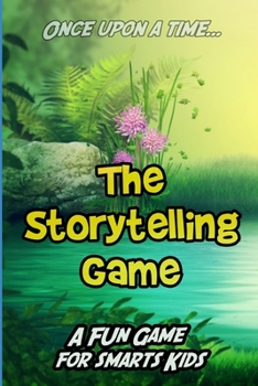 Paperback The Storytelling Game: A Fun Game for Smart Kids Book