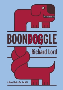 Hardcover BoonDOGgle: A Novel Noire de Société Book