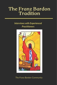 Paperback The Franz Bardon Tradition: Interviews with Experienced Practitioners Book