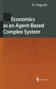 Hardcover Economics as an Agent-Based Complex System: Toward Agent-Based Social Systems Sciences Book