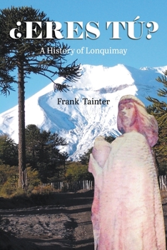 Paperback ¿Eres tú?: A History of Lonquimay Book