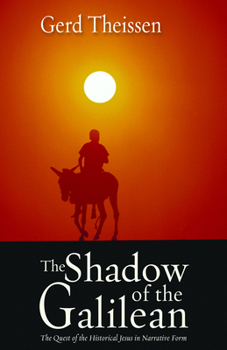 Paperback The Shadow of the Galilean: The Quest of the Historical Jesus in Narrative Form Book