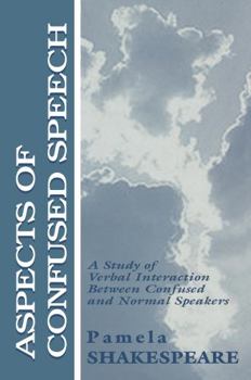 Paperback Aspects of Confused Speech: A Study of Verbal Interaction Between Confused and Normal Speakers Book