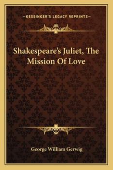 Shakespeare's Juliet, The Mission Of Love