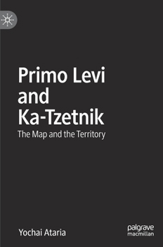 Hardcover Primo Levi and Ka-Tzetnik: The Map and the Territory Book