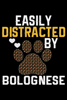 Easily Distracted by Bolognese: Cool Bolognese Dog Journal Notebook - Bolognese Puppy Lover Gifts – Funny Bolognese Dog Notebook - Bolognese Owner Gifts. 6 x 9 in 120 pages