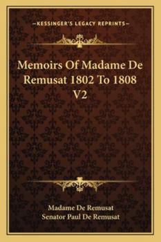 Paperback Memoirs Of Madame De Remusat 1802 To 1808 V2 Book