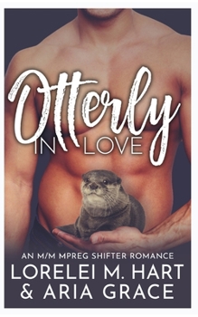 Paperback Otterly in Love: An M/M MPreg Shifter Romance Book