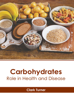 Hardcover Carbohydrates: Role in Health and Disease Book