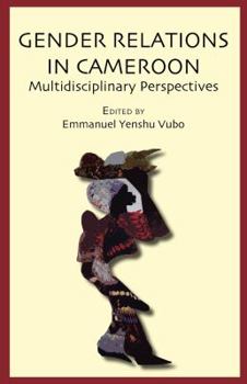 Paperback Gender Relations in Cameroon. Multidisciplinary Perspectives Book