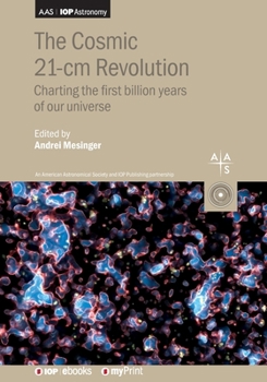 Paperback The Cosmic 21-cm Revolution: Charting the first billion years of our universe Book