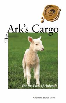 Paperback The Ark's Cargo: For the Love of Animals Book
