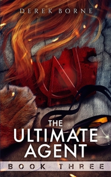 The Ultimate Agent 3 - Book #3 of the UA