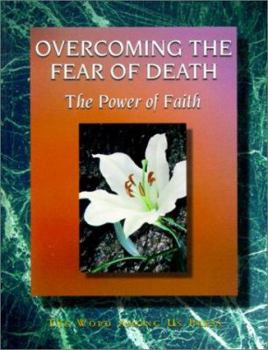 Paperback Overcoming the Fear of Death: The Power of Faith Book