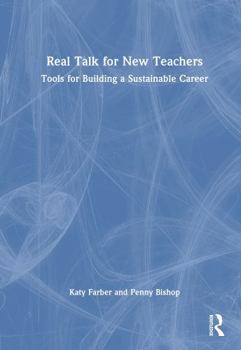 Hardcover Real Talk for New Teachers: Tools for Building a Sustainable Career Book