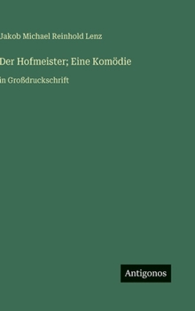 Der Hofmeister; Eine Komödie: in Großdruckschrift (German Edition)