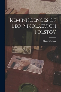 Reminiscences of Leo Nikolaevich Tolstoy - Primary Source Edition