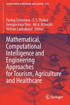 Paperback Mathematical, Computational Intelligence and Engineering Approaches for Tourism, Agriculture and Healthcare Book
