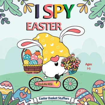 Paperback I Spy Easter Book for Kids Easter Basket Stuffers Ages 2+: Coloring Book for Toddlers and Preschoolers: Kids Activity Book with Easter Themes: Easter Book