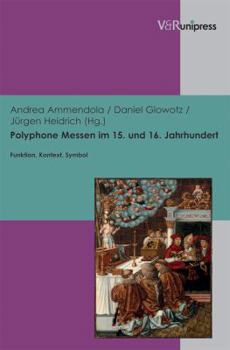 Hardcover Polyphone Messen Im 15. Und 16. Jahrhundert: Funktion, Kontext, Symbol [German] Book