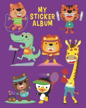 Paperback My Sticker Album: Awesome Sticker Album For Collecting Stickers, Doodling, Sketching, Drawing - To Put Stickers In Blank Permanent Stick Book