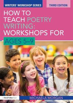 Paperback How to Teach Poetry Writing: Workshops for Ages 5-9 Book