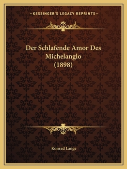 Paperback Der Schlafende Amor Des Michelanglo (1898) [German] Book